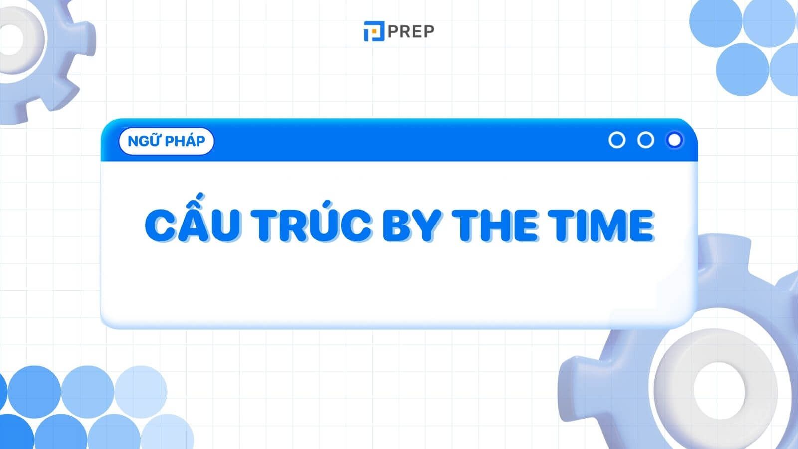 Cấu trúc By the time