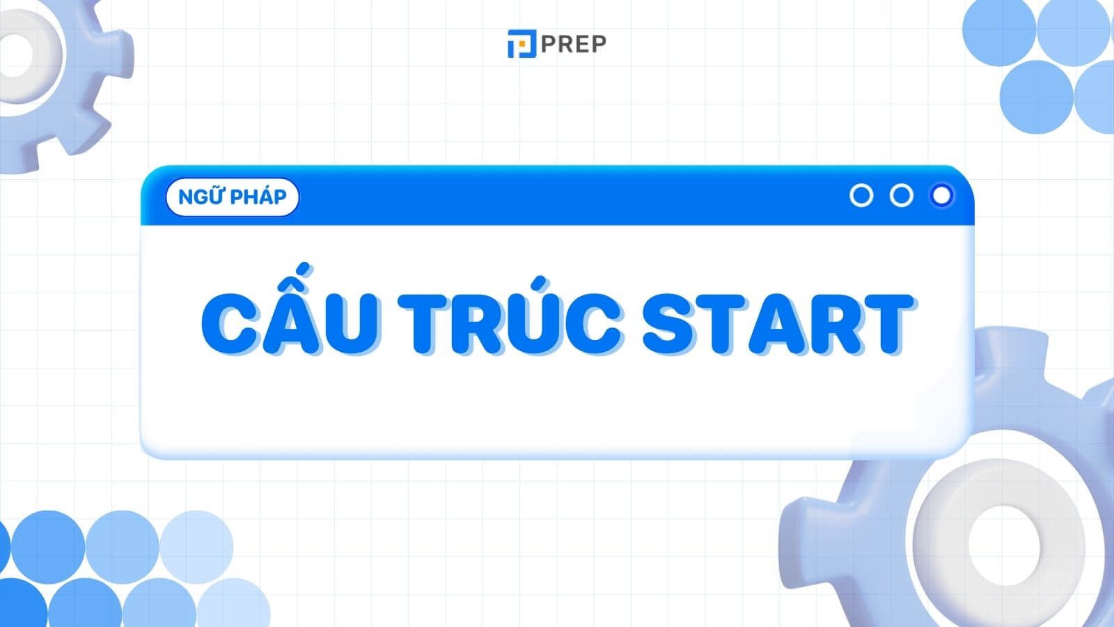 Cấu trúc Start