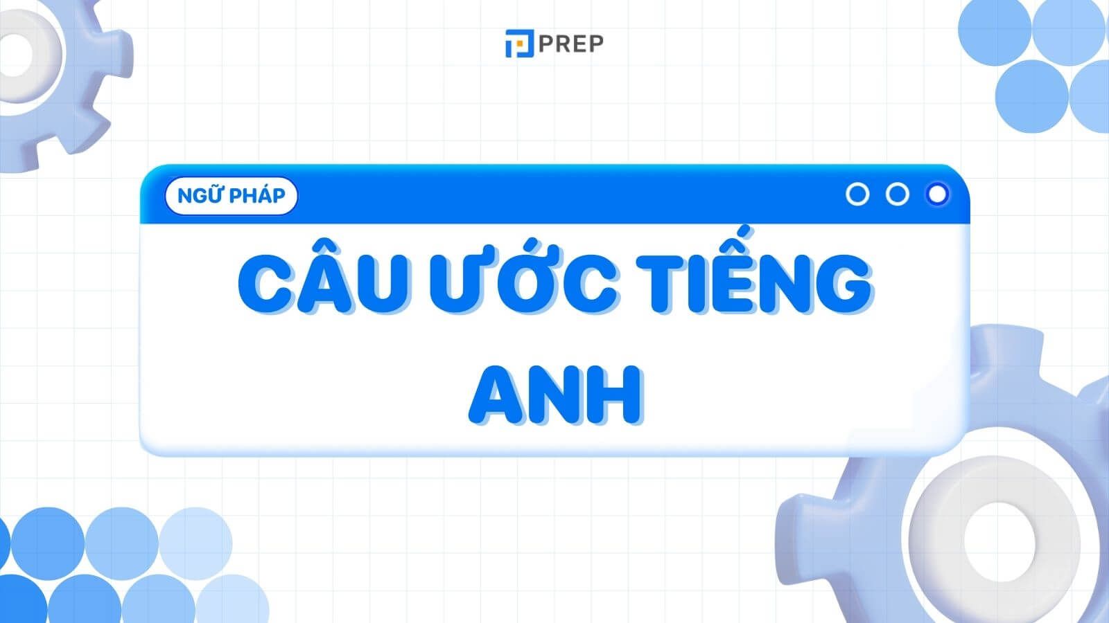 Câu ước Wish tiếng Anh