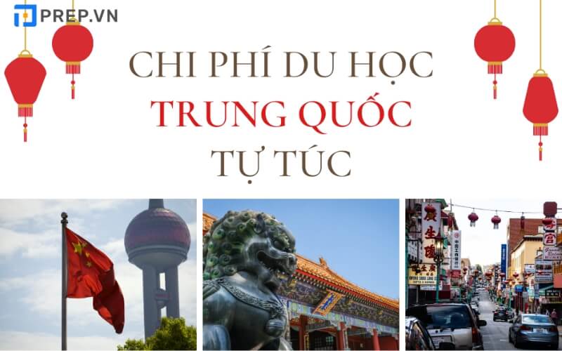 Chi phí du học Trung Quốc tự túc hết bao nhiêu?