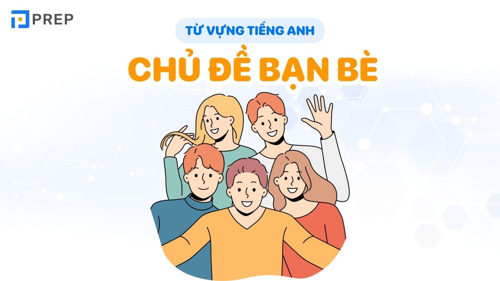 chu-de-tu-vung-ve-ban-be-nang-cao-hay-nhat.jpg