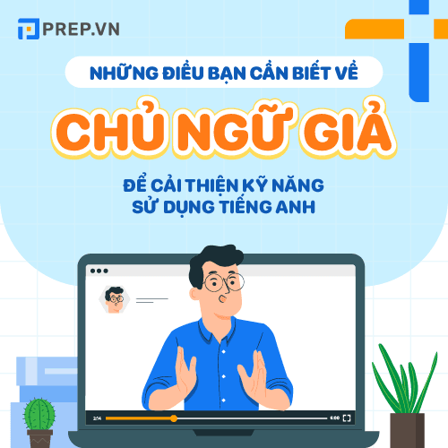 Ngữ pháp tiếng Anh: Chủ ngữ giả (Dummy Subjects)