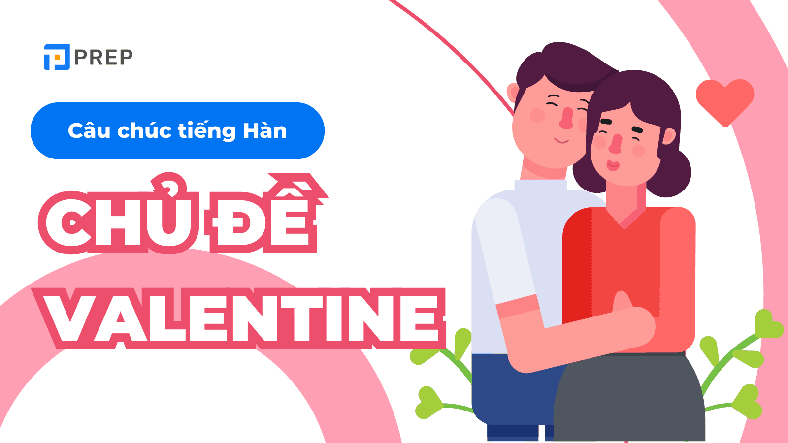 60 câu tỏ tình, lời chúc Valentine tiếng Hàn ý nghĩa khiến trái tim “tan chảy”