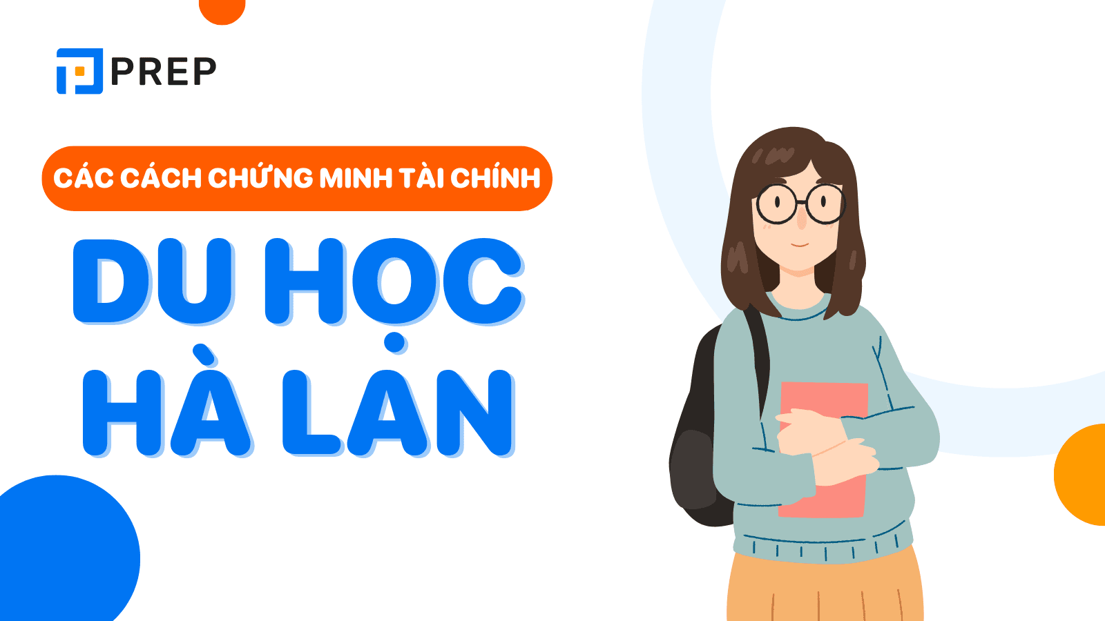 Tổng hợp thông tin cần biết về chứng minh tài chính du học Hà Lan