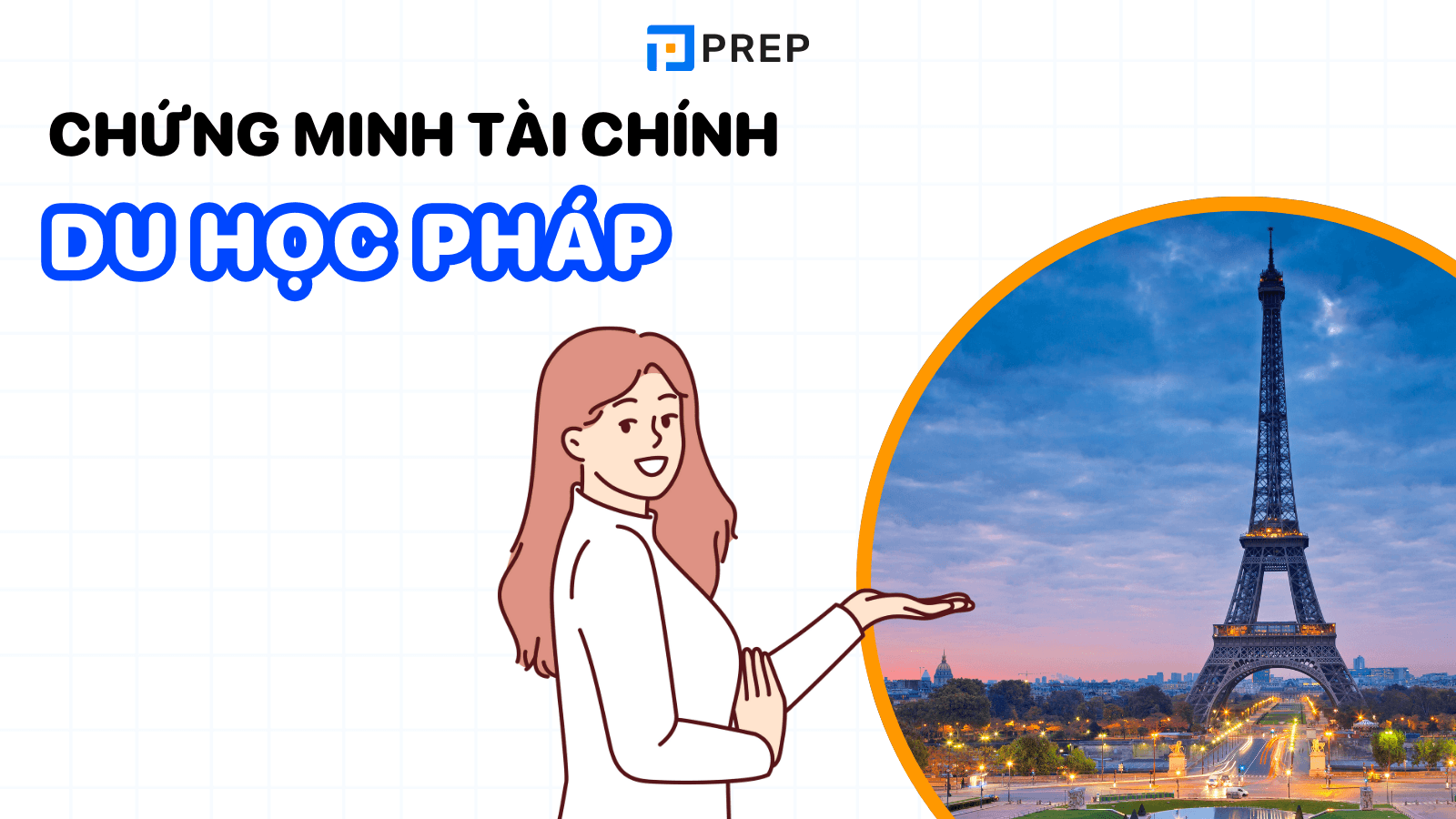 Cẩm nang chứng minh tài chính du học Pháp mới nhất