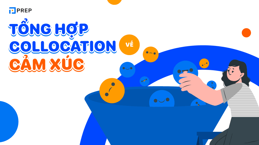 Tổng hợp collocation về cảm xúc
