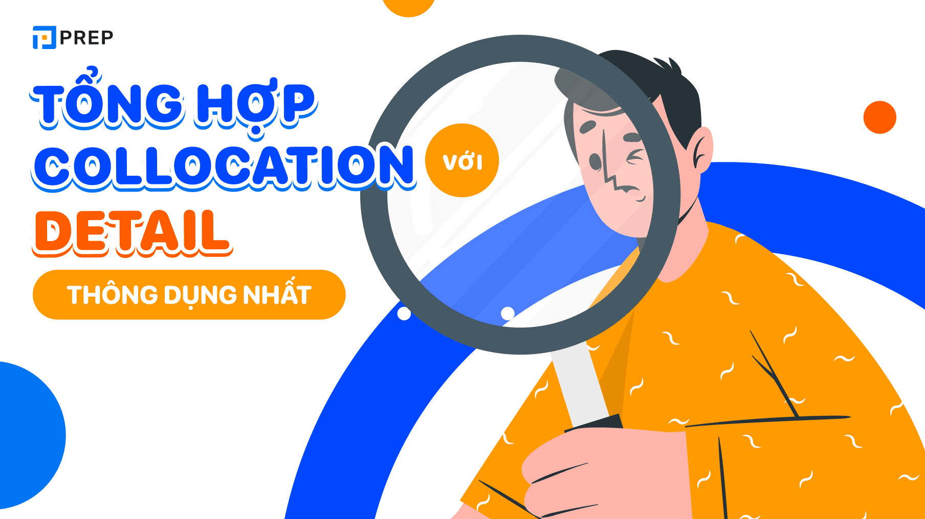 Điểm danh 25 collocation với Detail thông dụng nhất