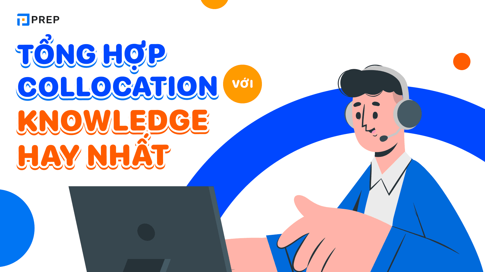 Tổng hợp collocation về Knowledge
