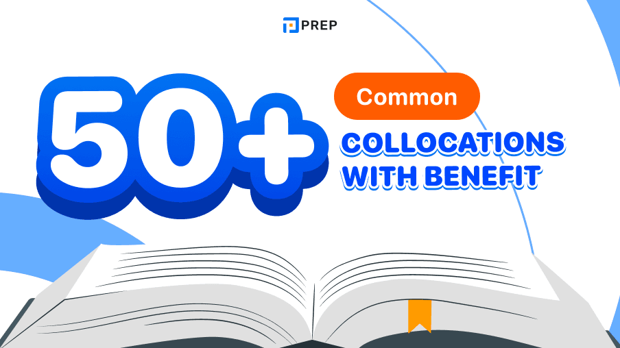 50+ common collocations with Benefit in English