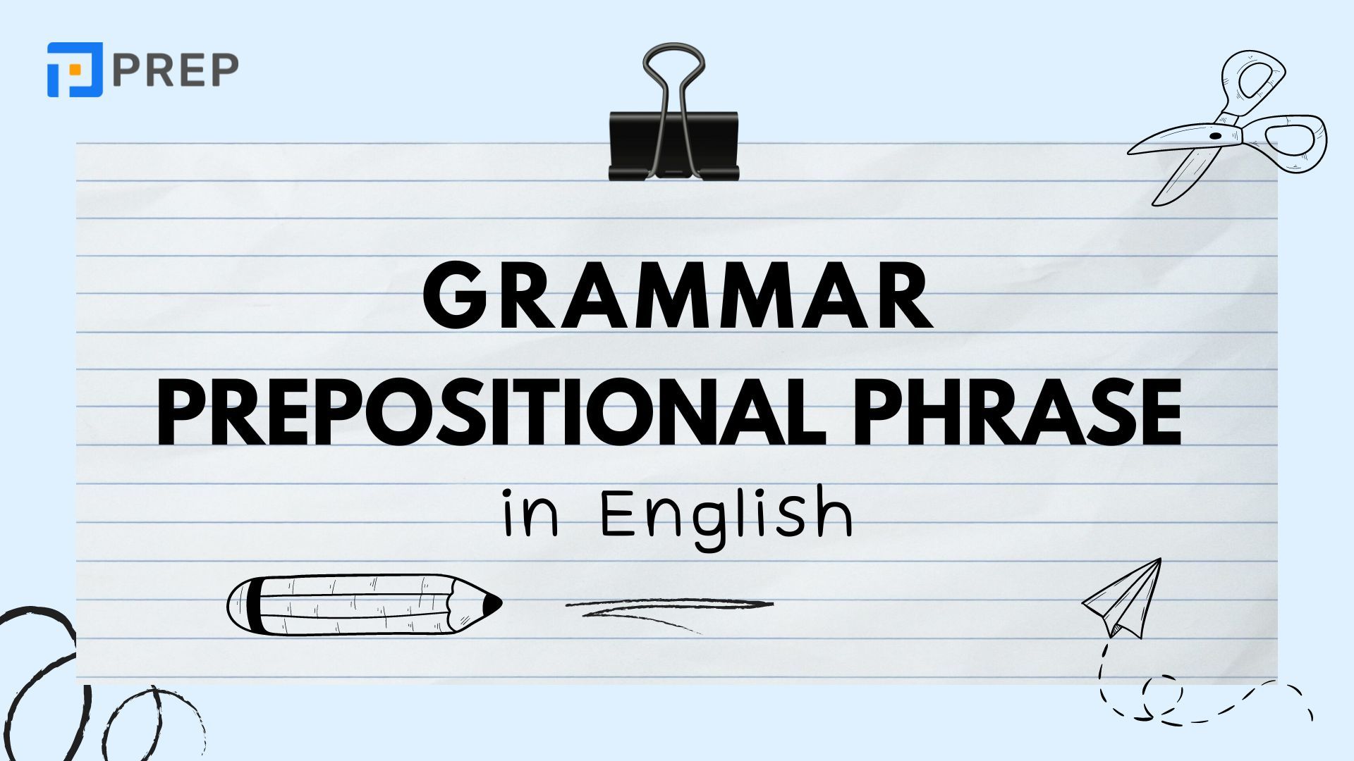 วิธีใช้ prepositional phrase ในภาษาอังกฤษที่ง่ายและถูกต้องที่สุด