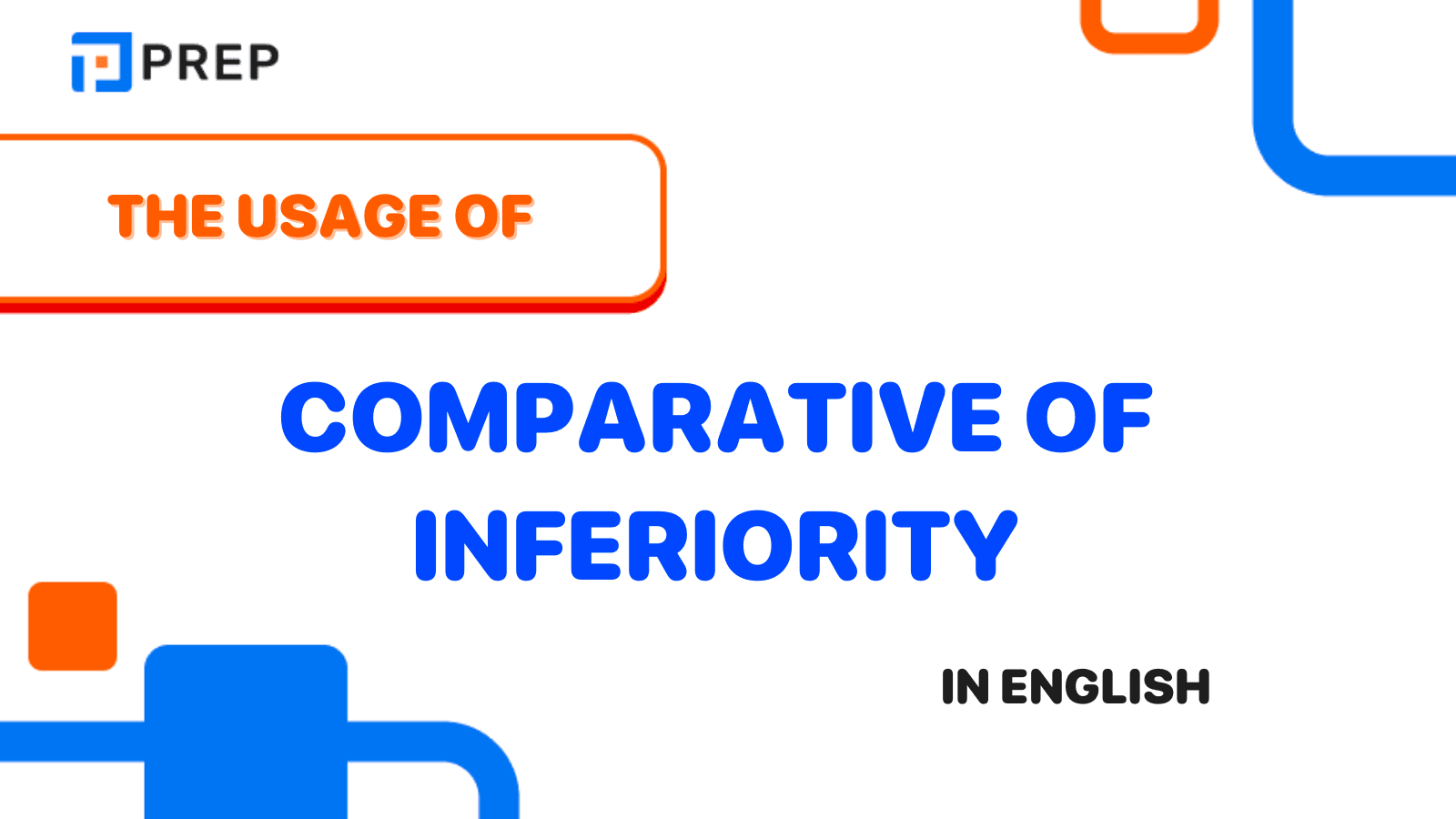 How to use Comparative of inferiority in English