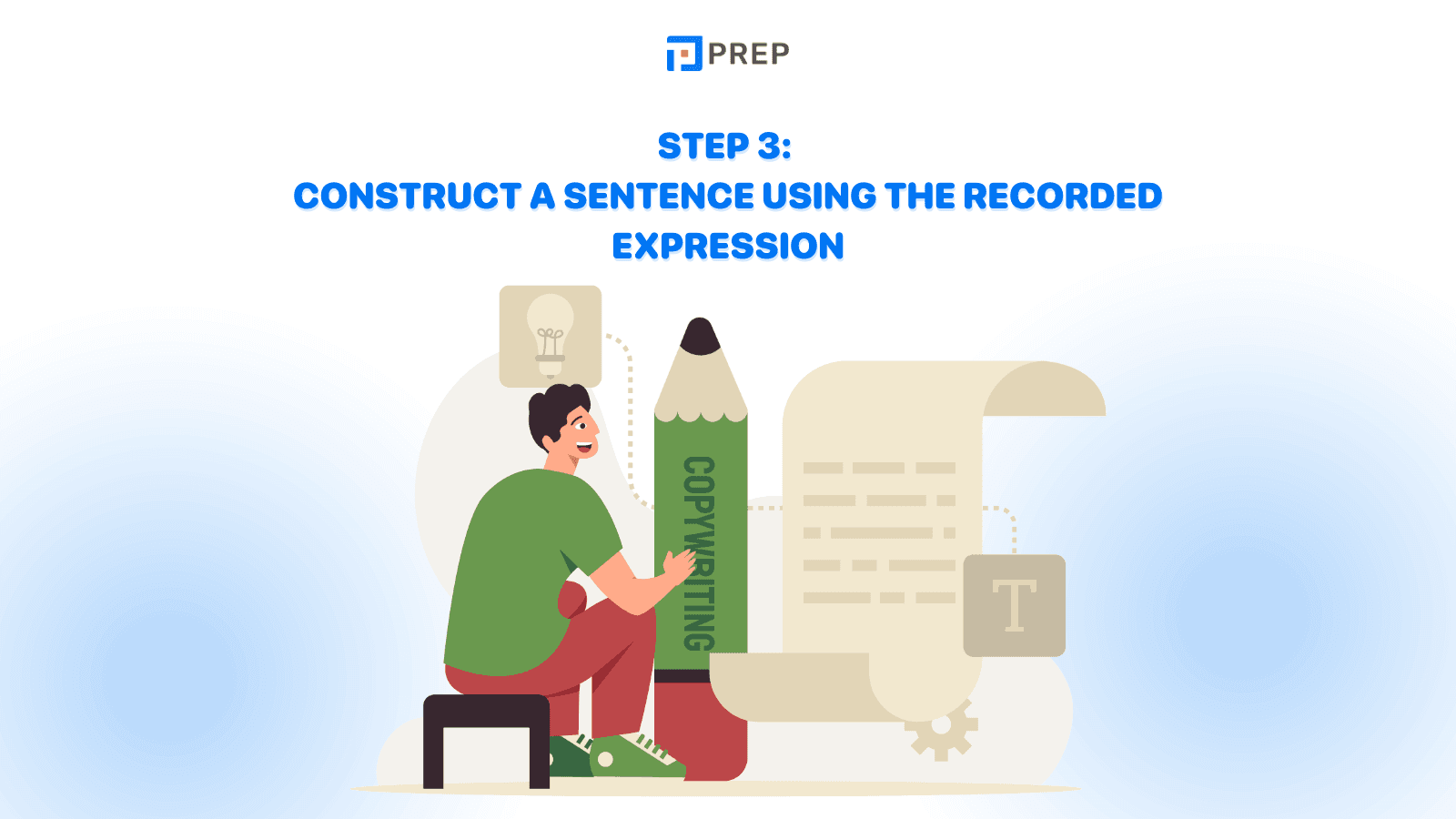 Step 3: Construct a sentence using the recorded expression