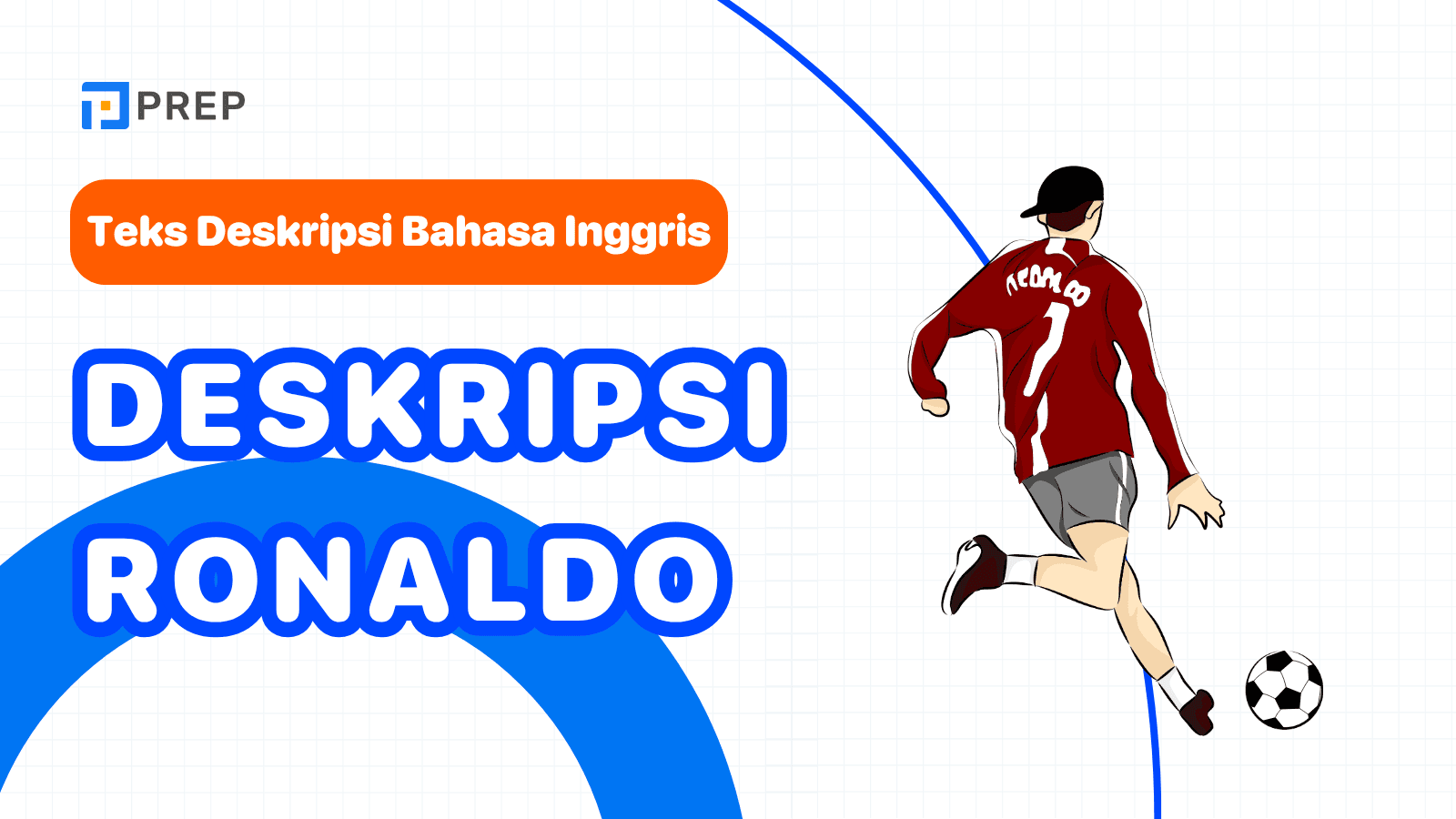 Cara Menulis Deskripsi Ronaldo dalam Bahasa Inggris yang Menginspirasi