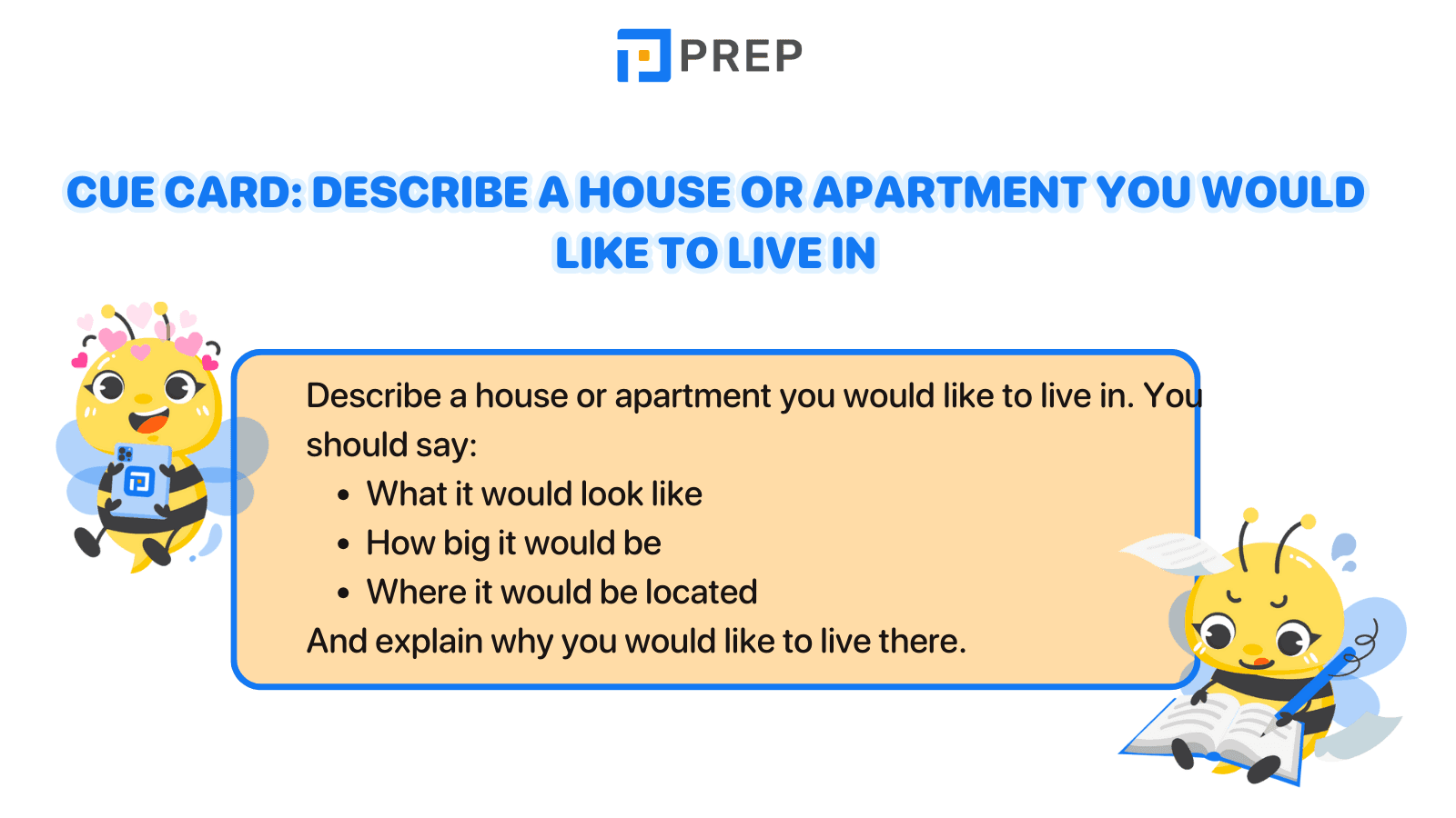 IELTS Speaking Part 2 cue card: Describe a house or apartment you would like to live in