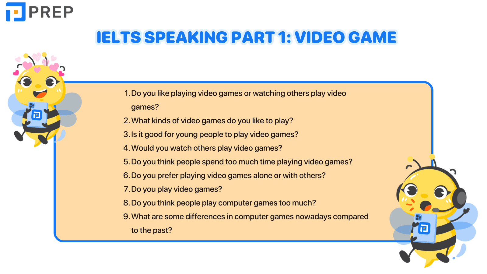 Questions related to the&nbsp; IELTS Speaking Part 1: Video game