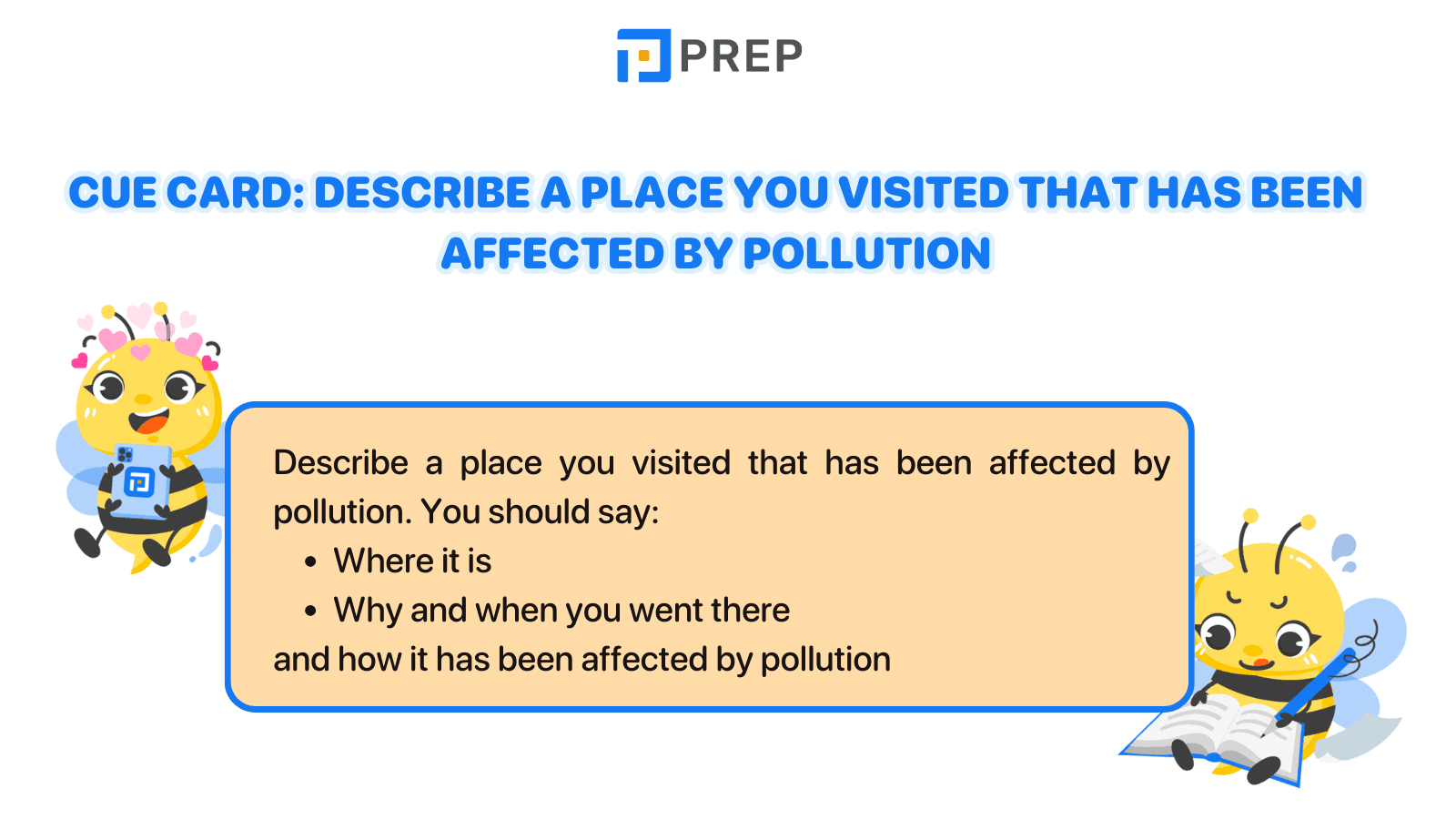 Speaking Part 2 cue card: Describe a place you visited that has been affected by pollution