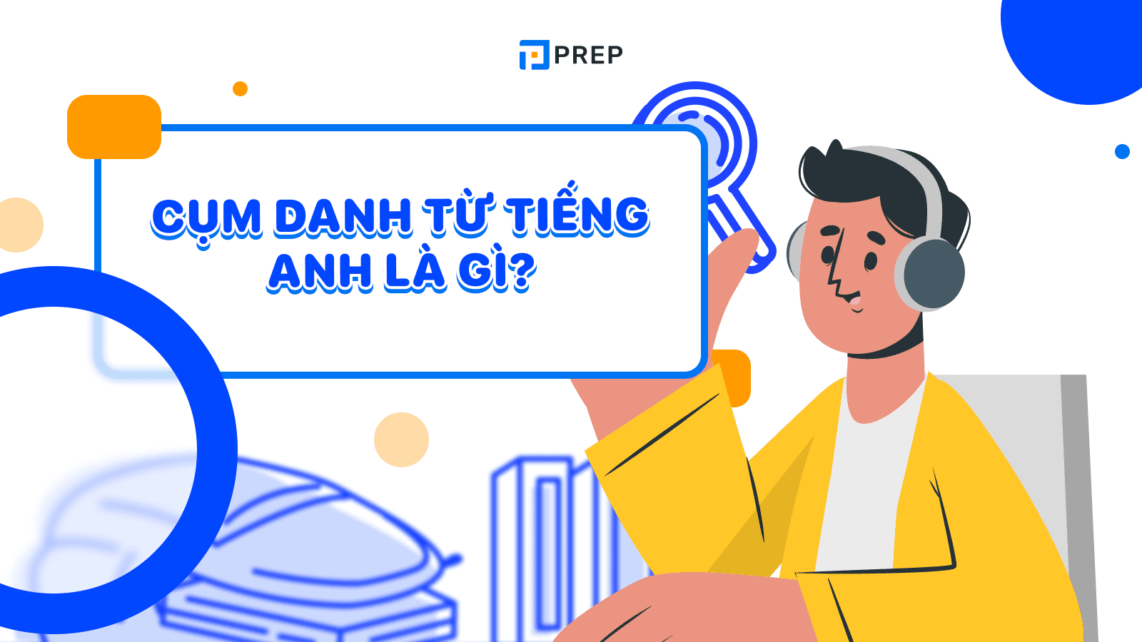 Cụm danh từ tiếng Anh