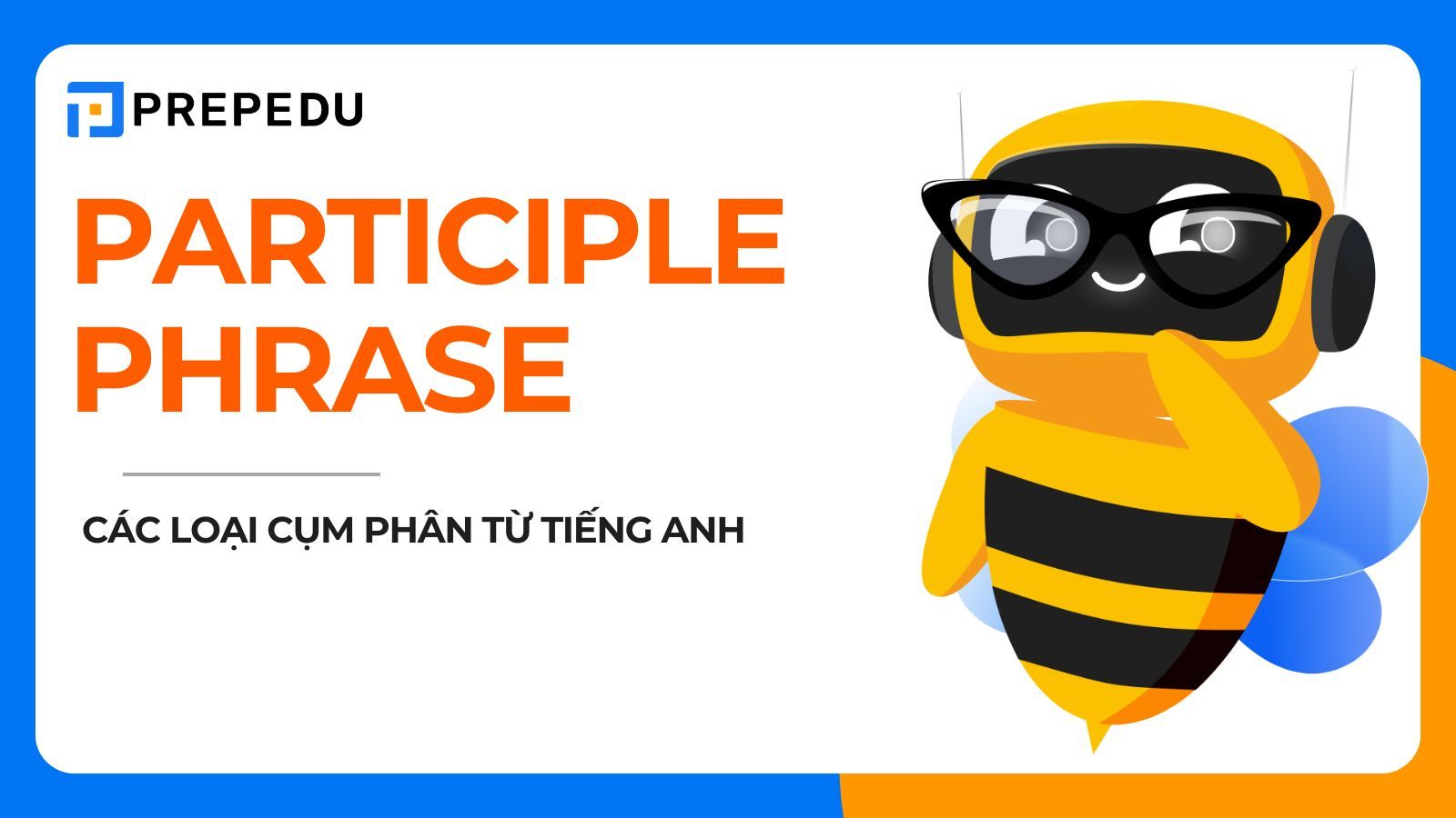 Cụm phân từ participle phrase