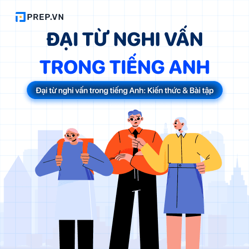 Đại từ nghi vấn - Interrogative Pronouns