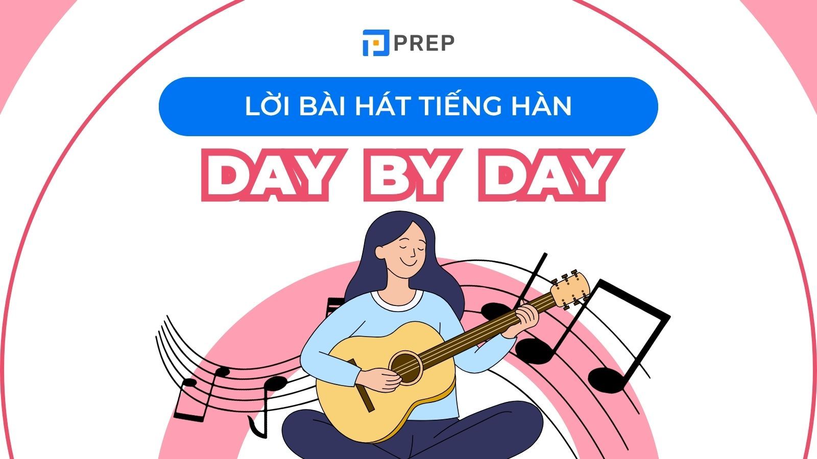Day by Day lyrics: Phiên âm & từ vựng tiếng Hàn chi tiết!