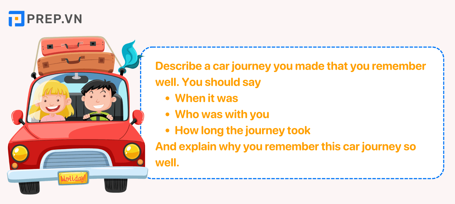 Đề bài: Describe a car journey you made that you remember well