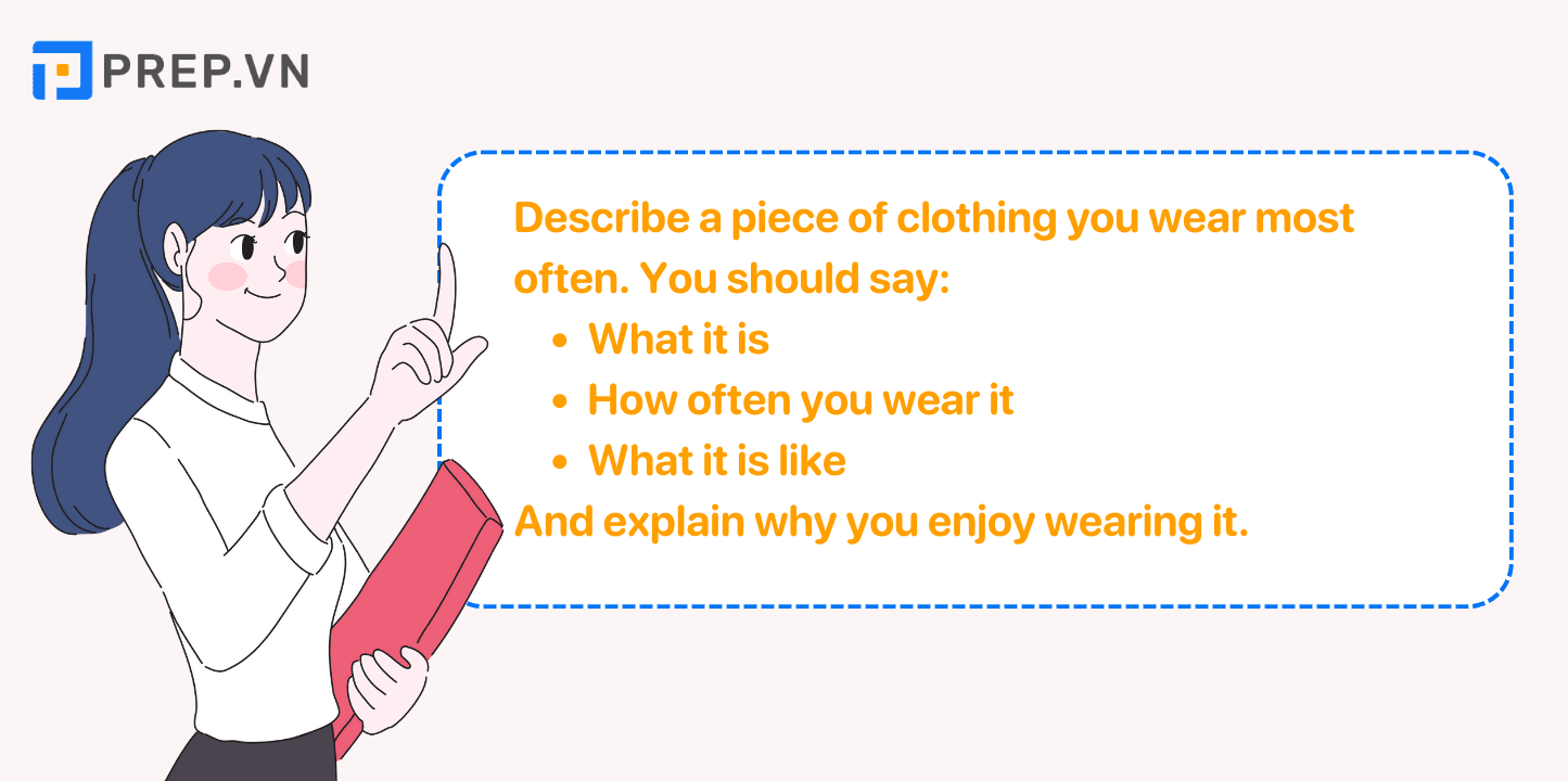 Đề bài: Describe a piece of clothing you wear most often