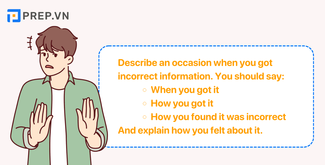 Đề bài: Describe an occasion when you got incorrect information