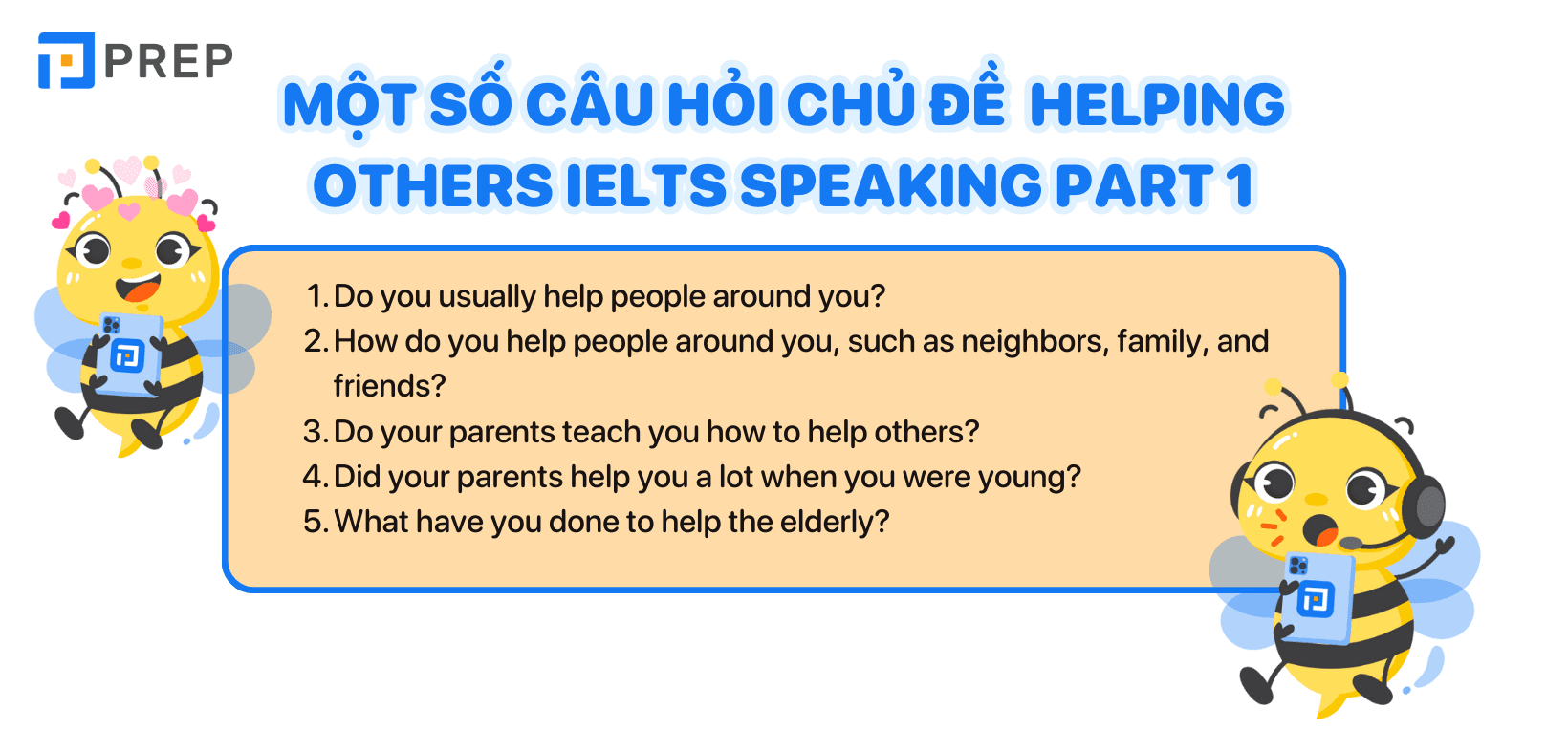 Các câu hỏi thuộc chủ đề IELTS Speaking Part 1 Helping others