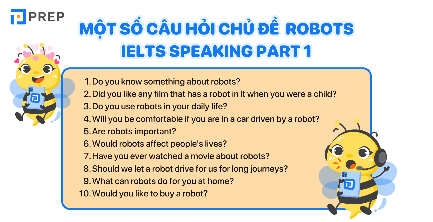 Các câu hỏi thuộc chủ đề IELTS Speaking Part 1 Robots
