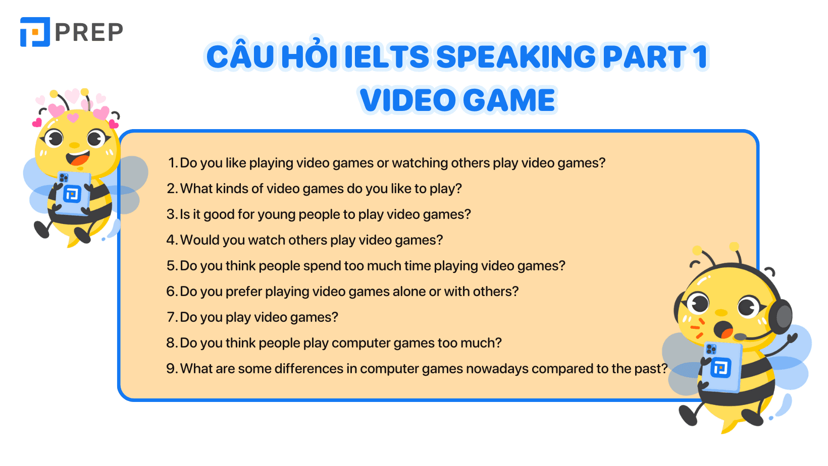 Các câu hỏi thuộc chủ đề IELTS Speaking Part 1 Video game
