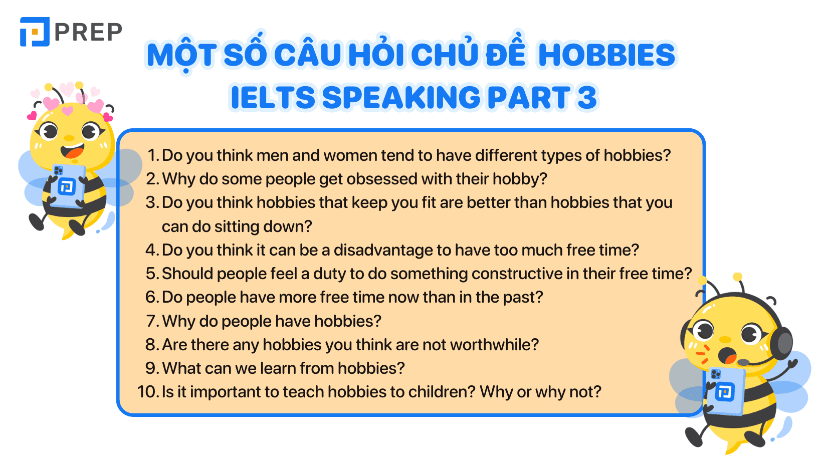 Các câu hỏi thuộc chủ đề IELTS Speaking Part 3 Hobbies