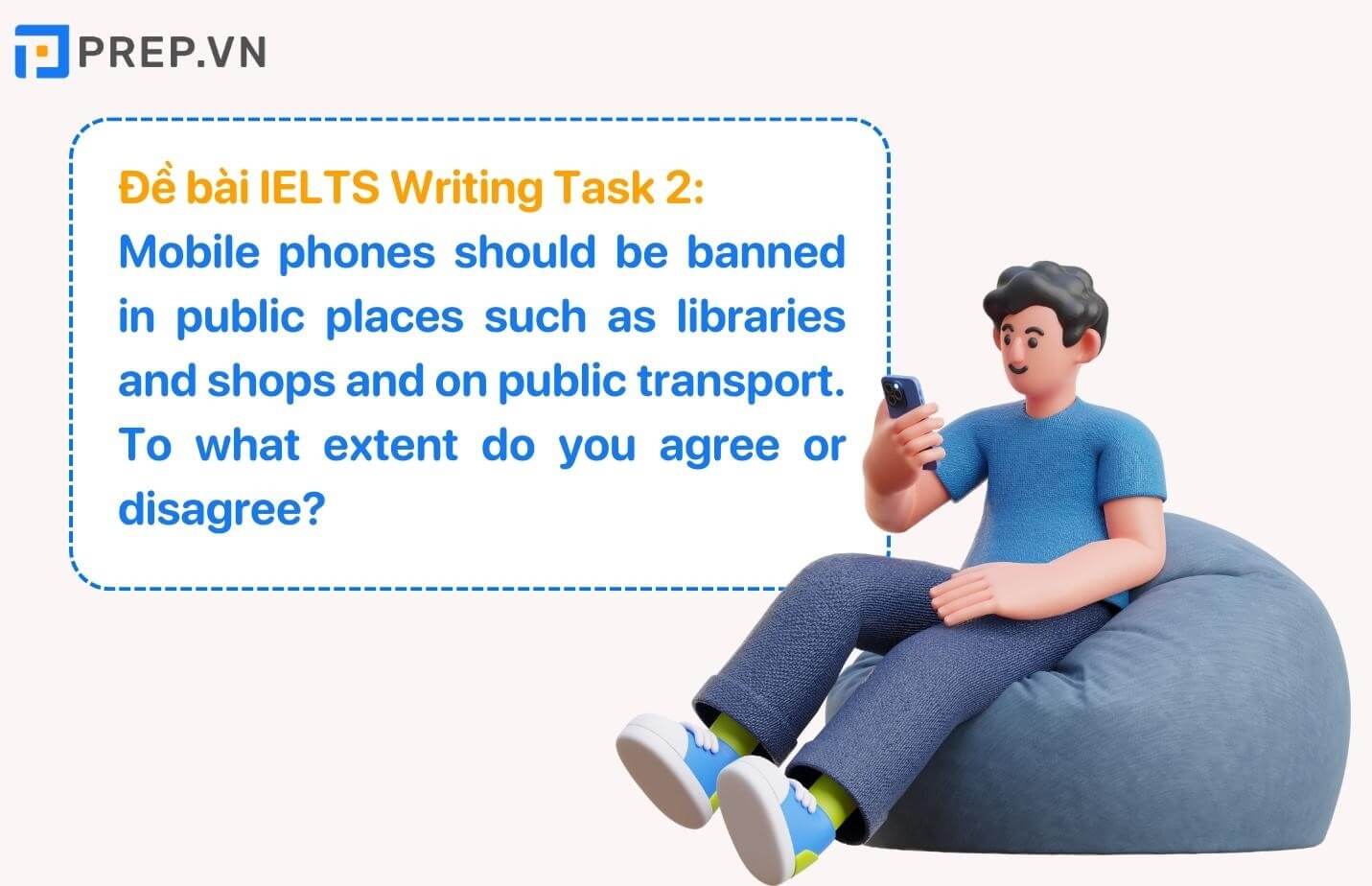 Đề bài IELTS Writing Task 2 Banning mobile phones in public places