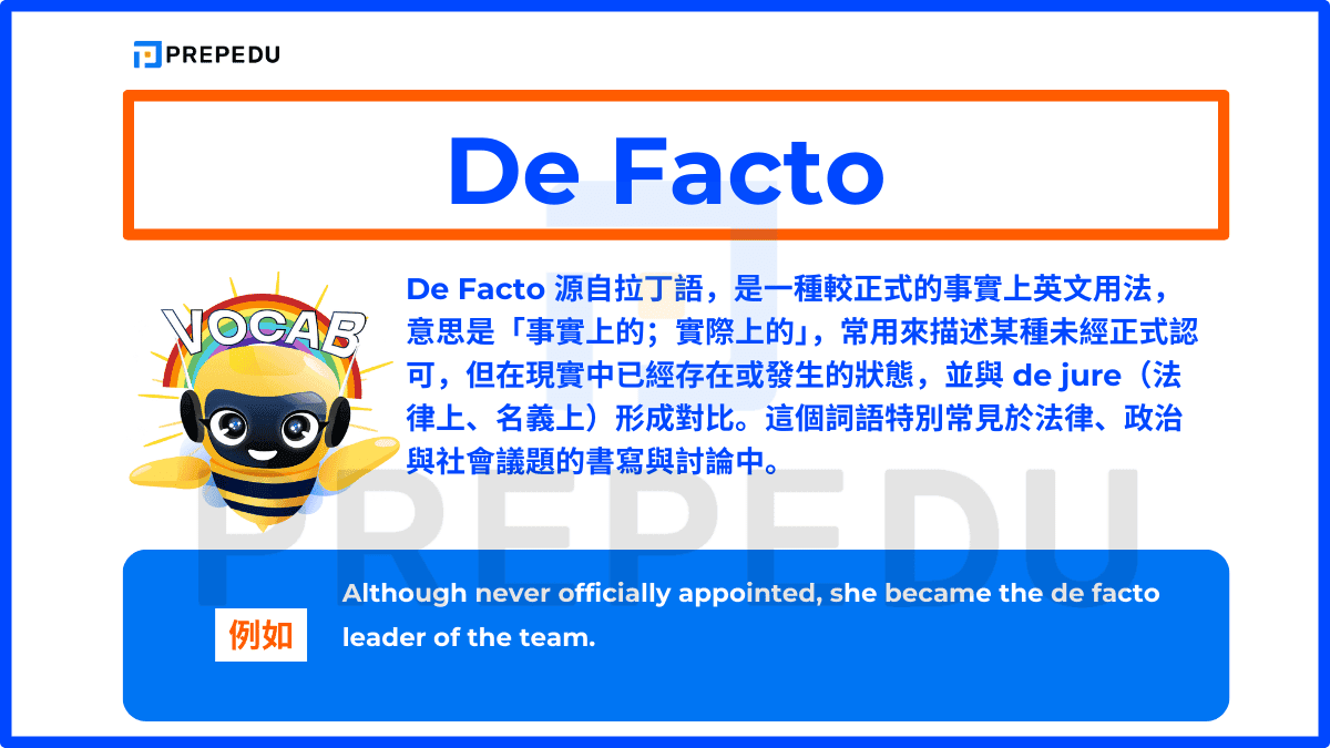 De Facto 源自拉丁語，是一種較正式的事實上英文用法