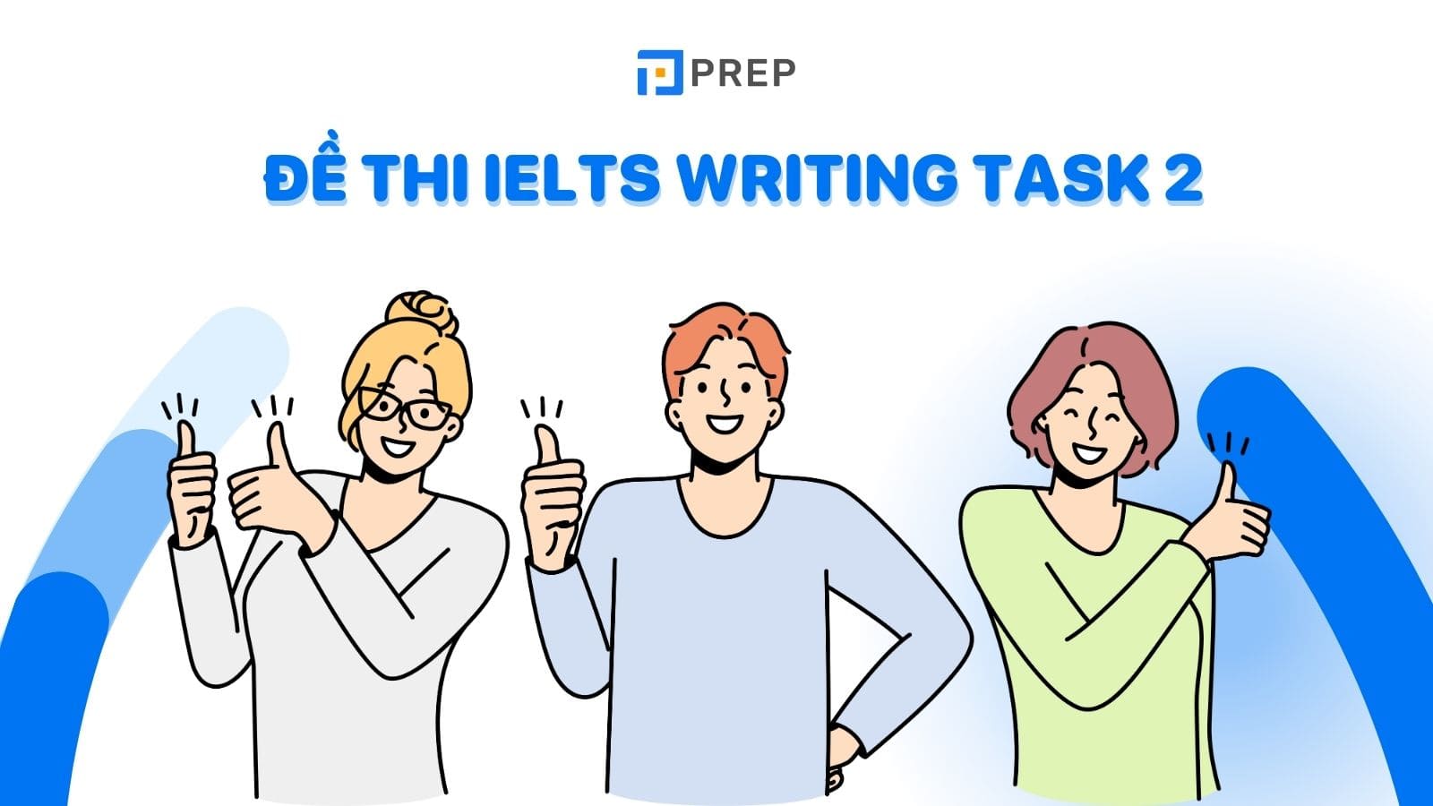 Tổng hợp đề thi IELTS Writing Task 2 khó & Ideas chi tiết