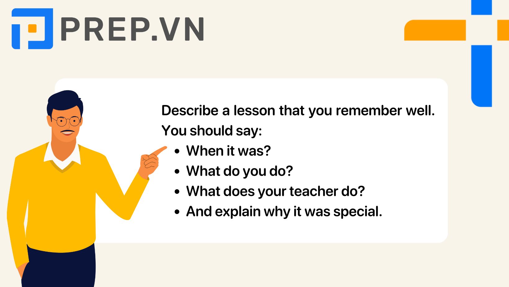 Đề bài Describe a lesson that you remember well