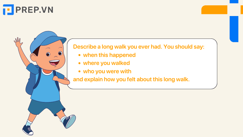 Đề bài: Describe a long walk you ever had