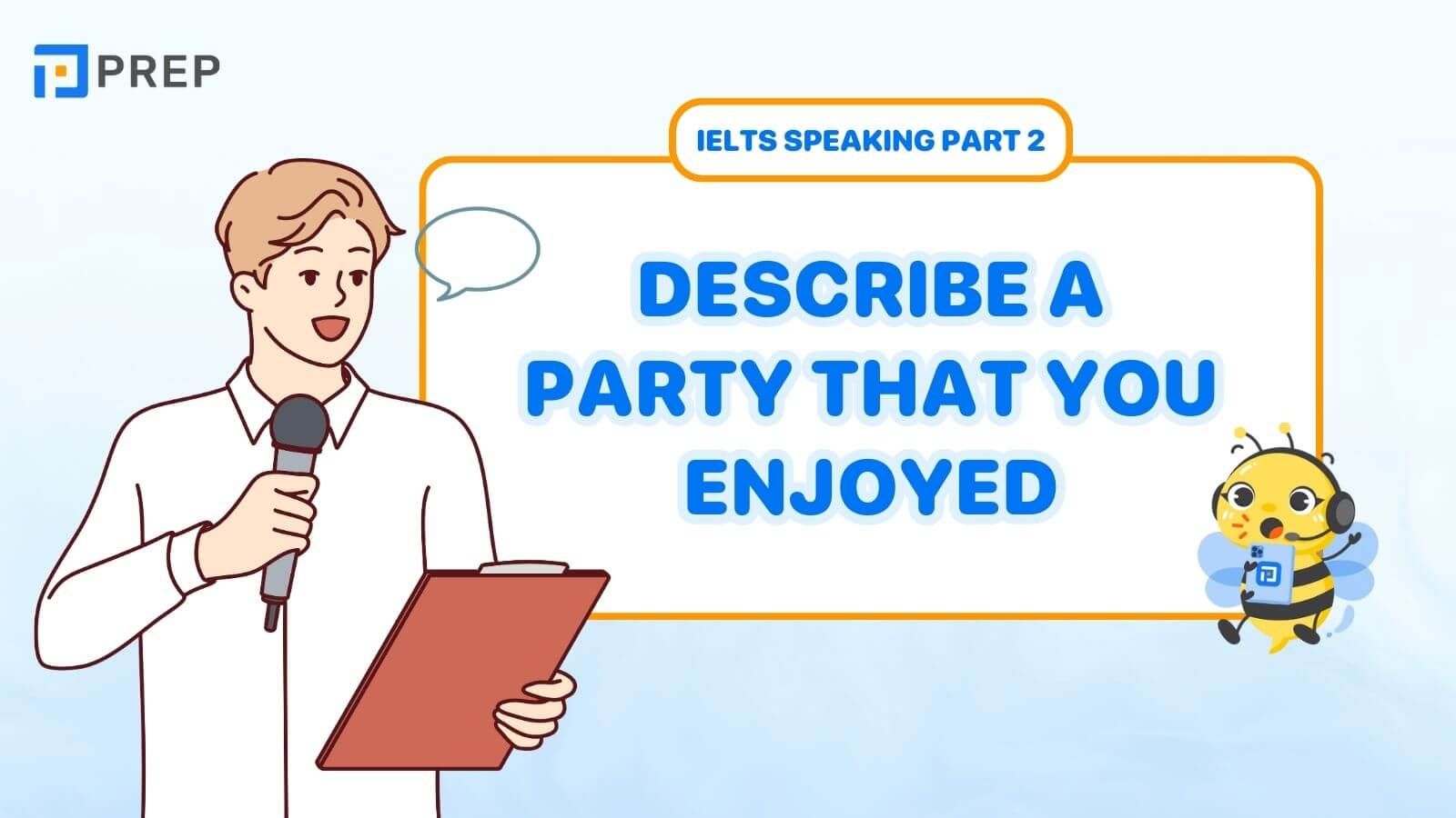 Sample IELTS Speaking Part 2, 3: Describe a party that you enjoyed