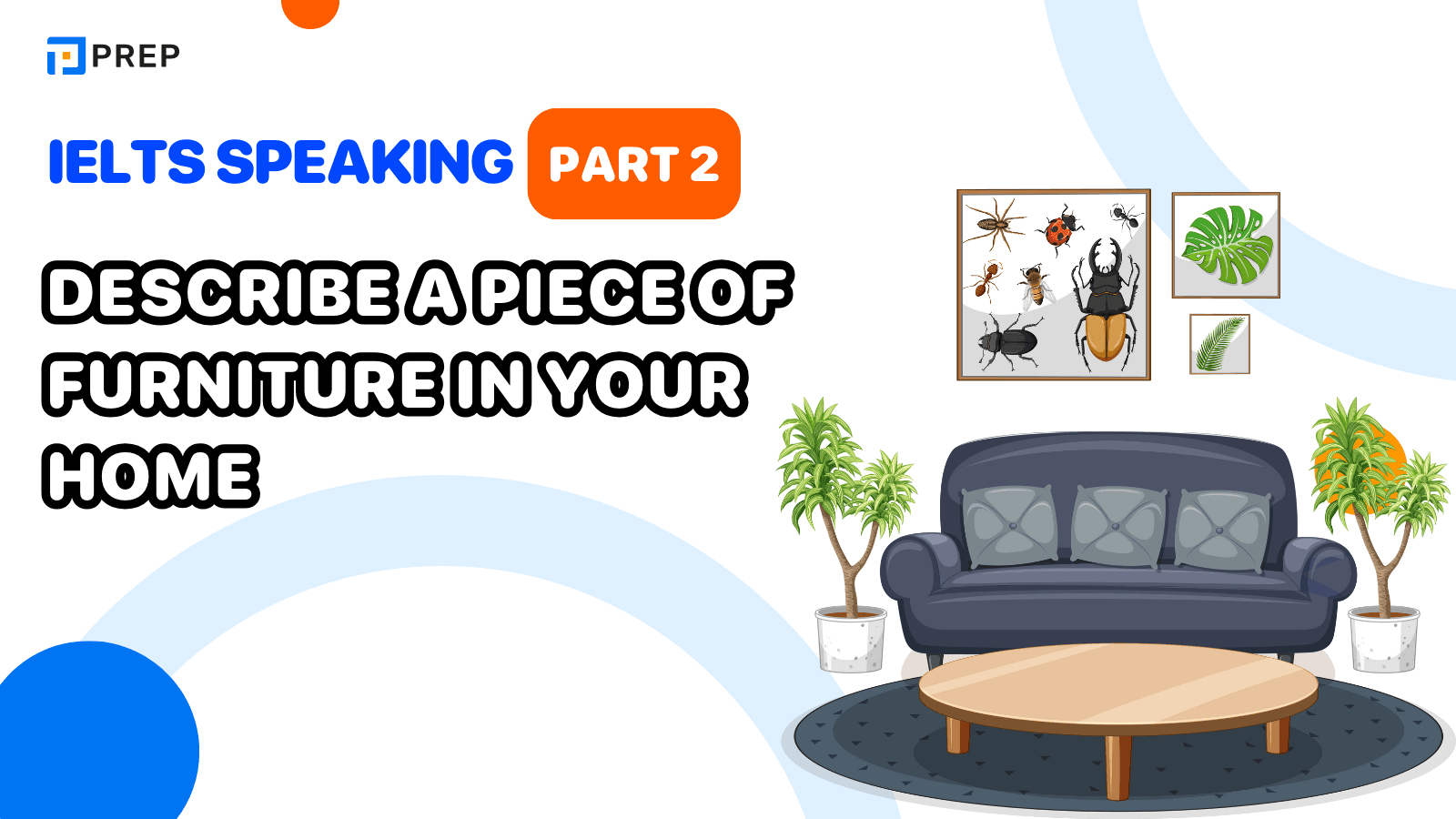 Bài mẫu Describe a piece of furniture in your home IELTS Speaking Part 2