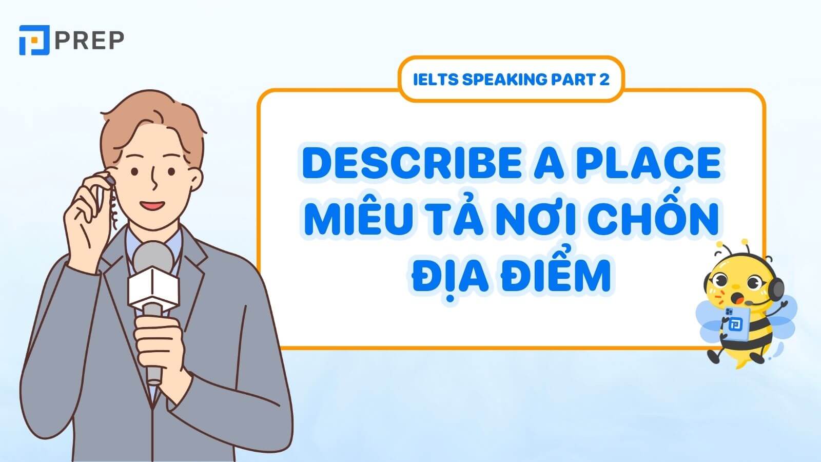 Bài mẫu Describe a place miêu tả địa địa điểm