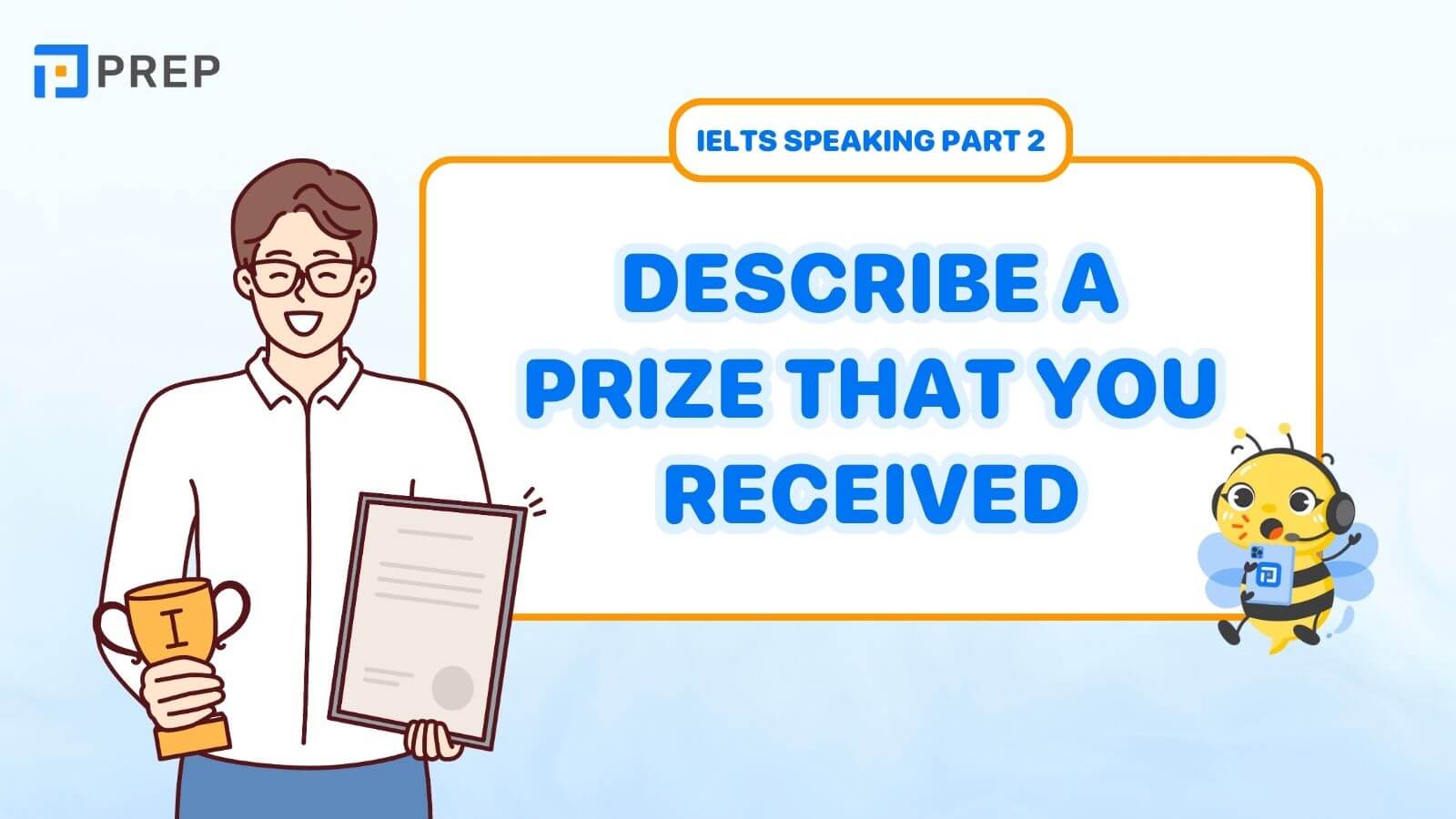 Bài mẫu Describe a prize that you received