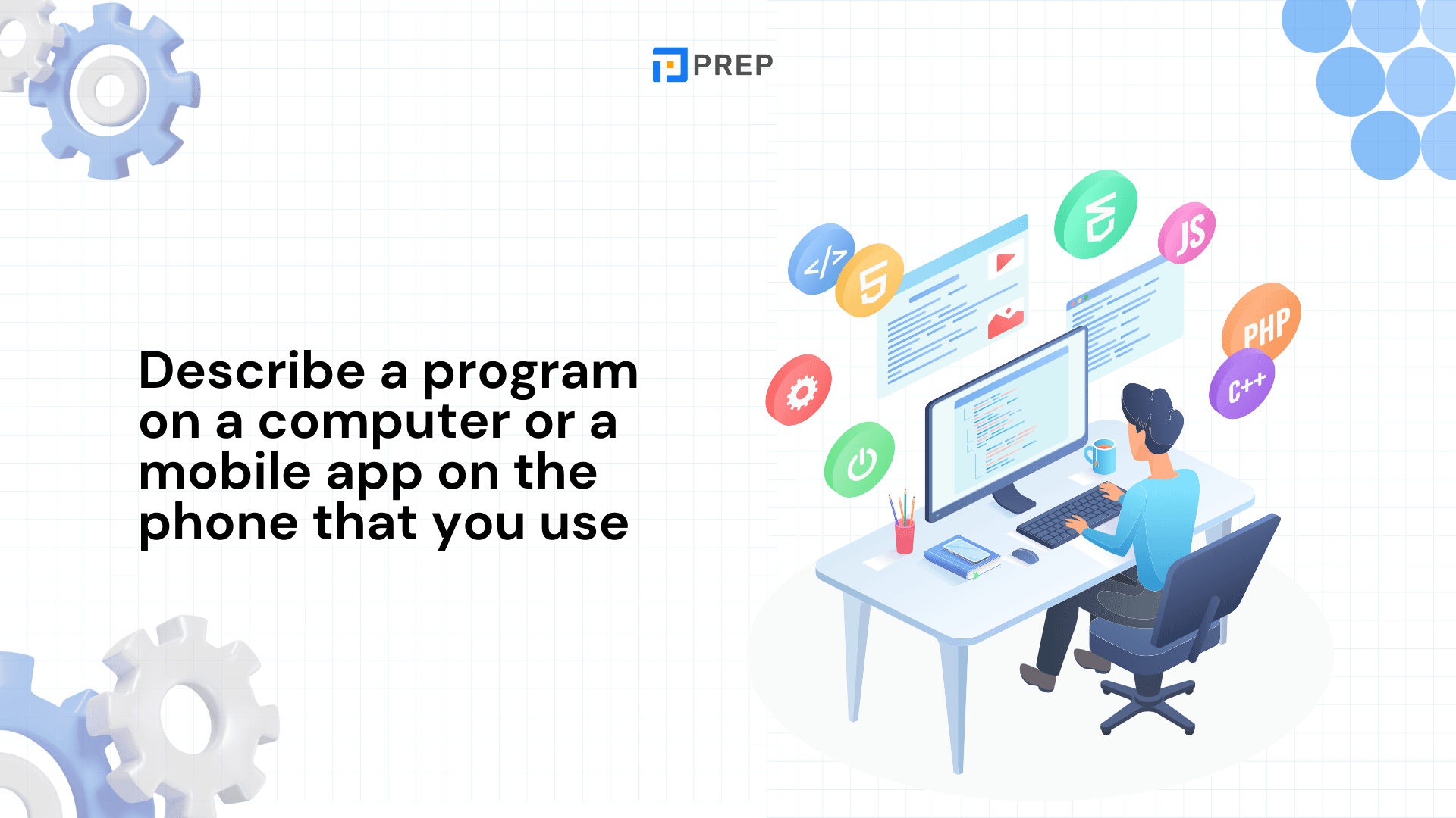 ตัวอย่างคำตอบ IELTS Speaking Part 2: Describe a program on a computer or a mobile app on the phone that you use