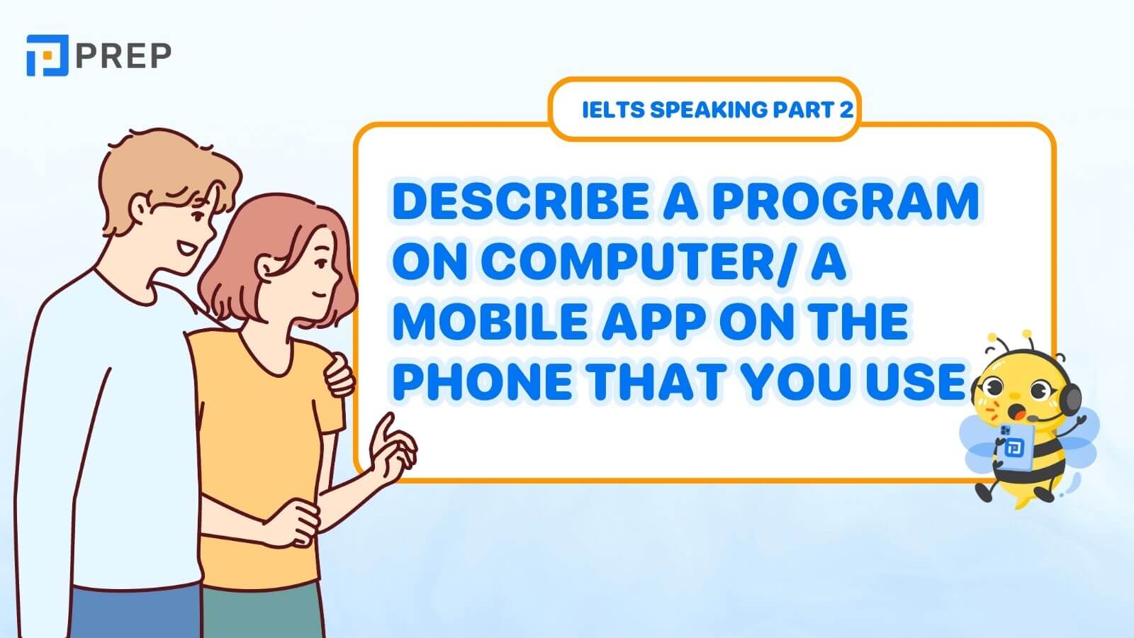 Bài mẫu Describe a program on computer a mobile app on the phone that you use