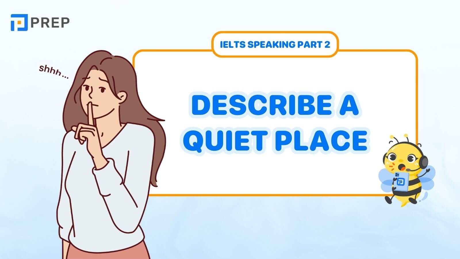 Sample IELTS Speaking Part 2 topic: Describe a quiet place