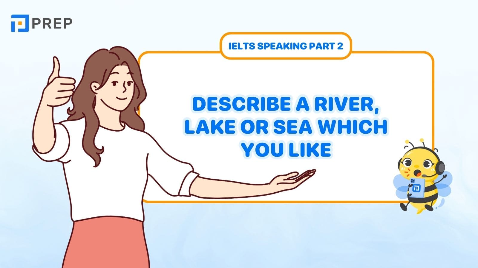 Describe a river lake or sea which you like