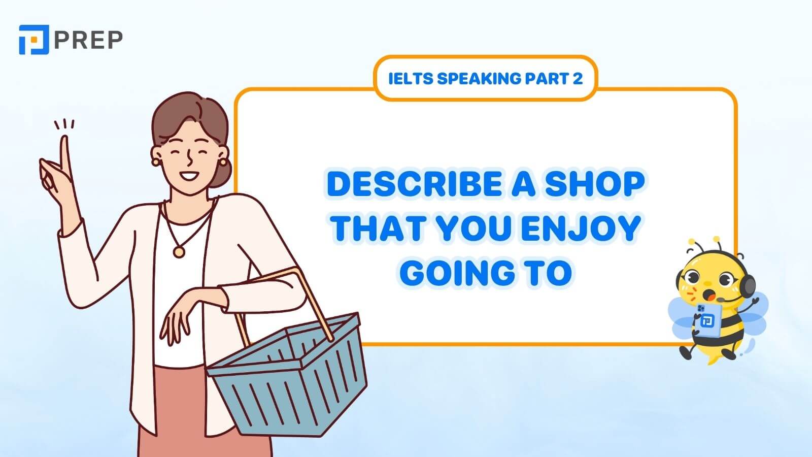 Bài mẫu Describe a shop that you enjoy going to