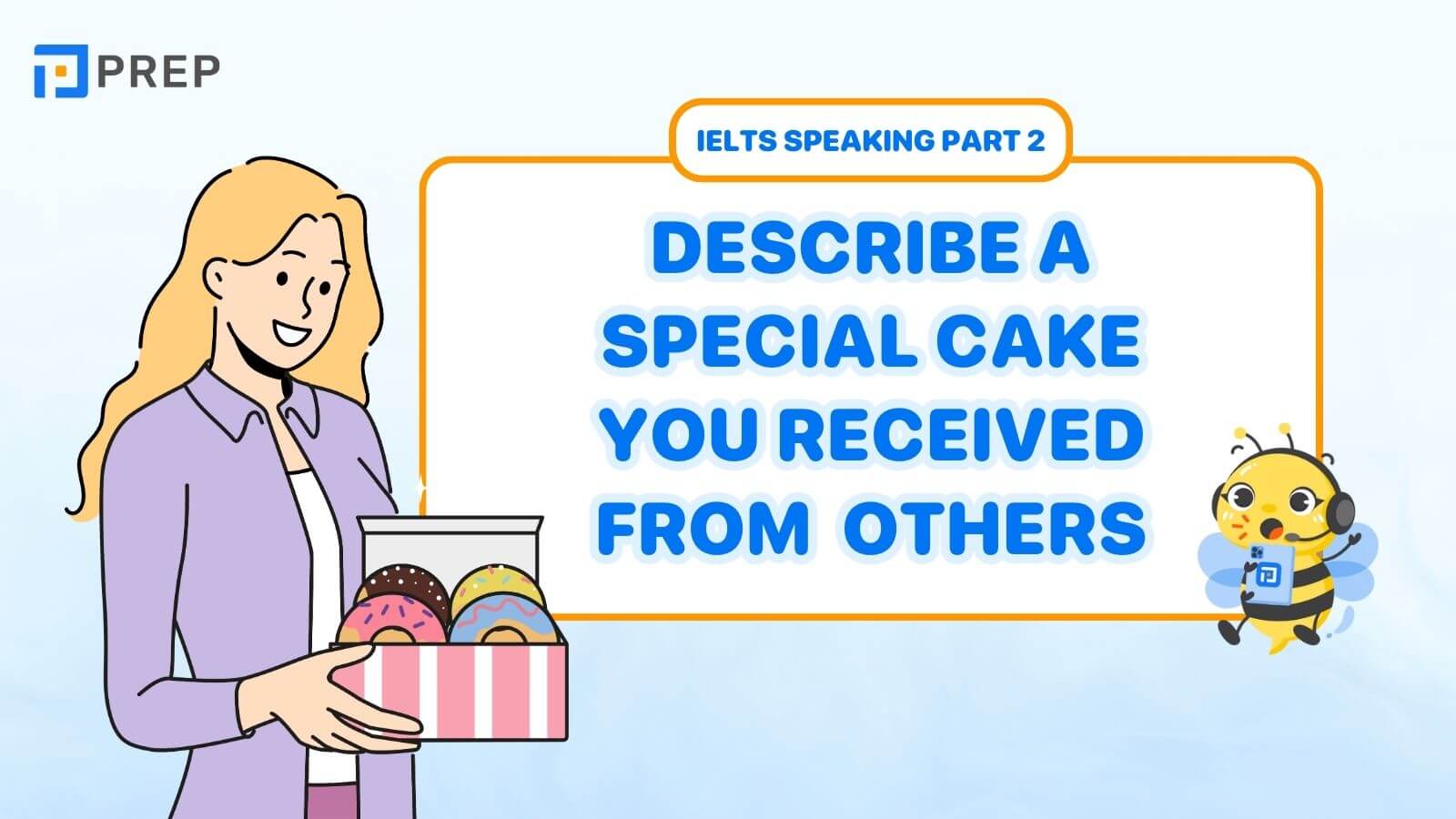 Bài mẫu Describe a special cake you received from others