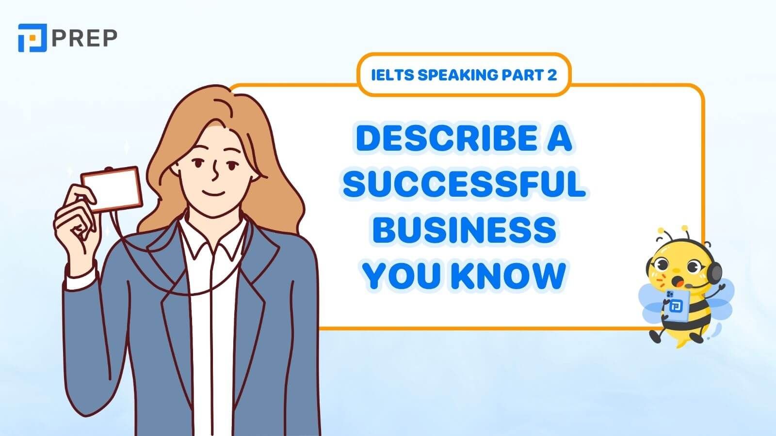 Sample IELTS Speaking Part 2, 3: Describe a successful business you know