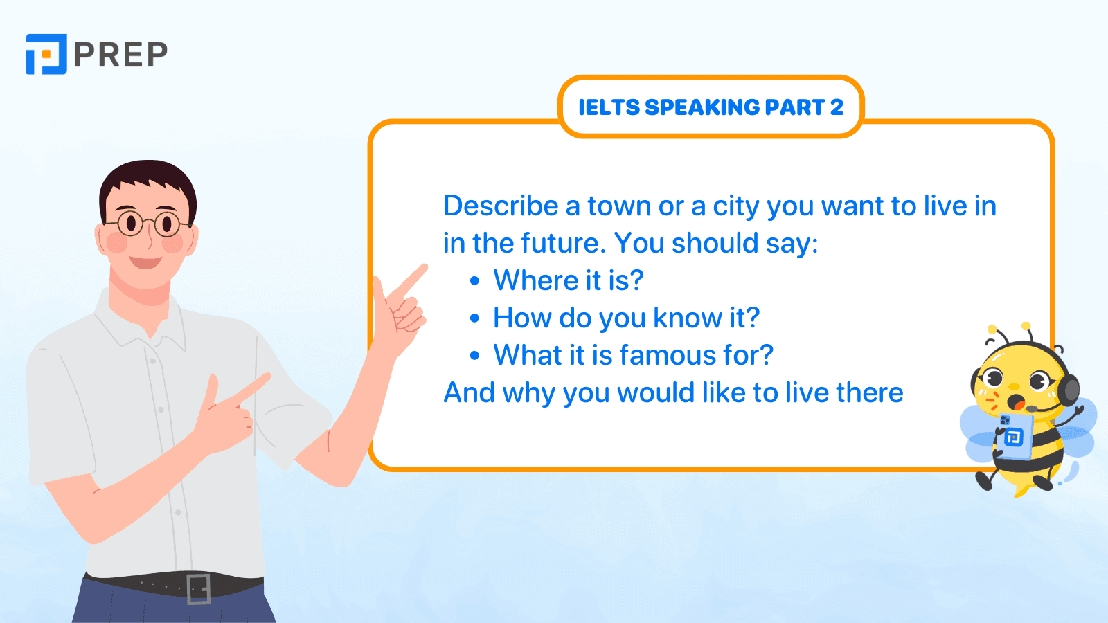 Đề bài Describe a town or a city you want to live in in the future