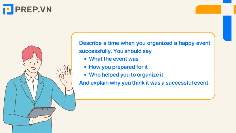 Đề bài: Describe a time when you organized a happy event successfully