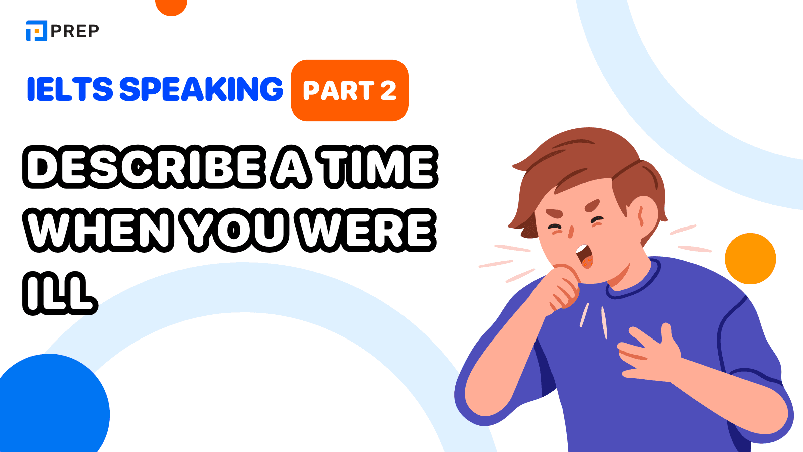 Bài mẫu Describe a time when you were ill IELTS Speaking Part 2